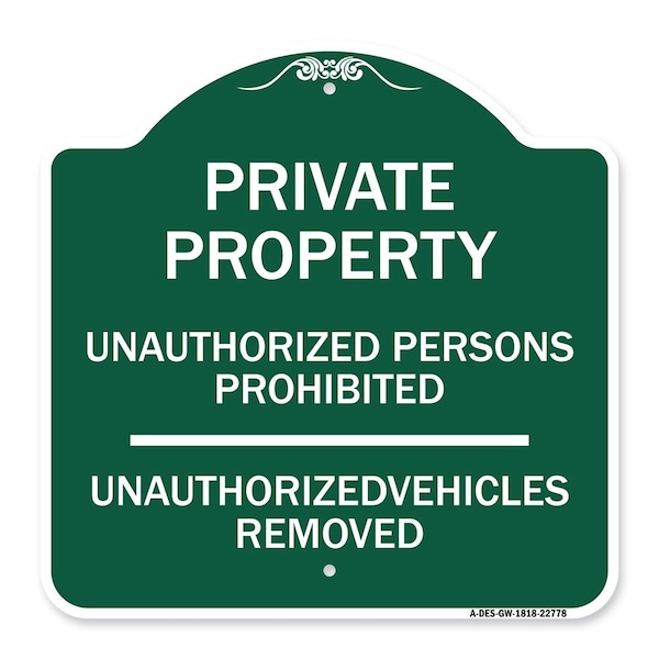 Unauthorized Persons Prohibited Unauthorized Vehicles Removed Heavy-Gauge Alum, 18" H, GW-1818-22778